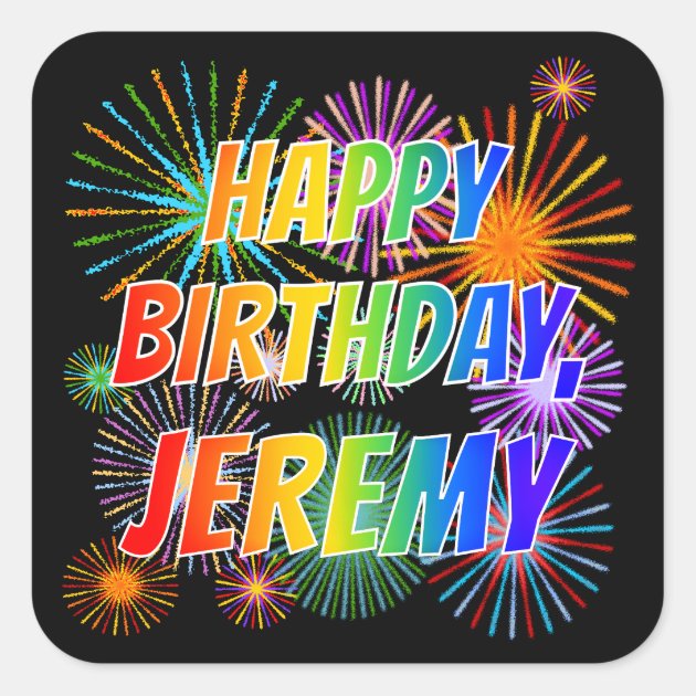 First Name "JEREMY", Fun "HAPPY BIRTHDAY" Square Sticker